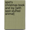 Spot's Christmas Book and Toy [With Spot Stuffed Animal] door Eric Hill