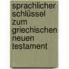 Sprachlicher Schlüssel zum griechischen Neuen Testament door Rienecker