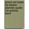 Stand Out Basic 2e-Lesson Planner+Audio Cd+Activity Bank by Sabbagh-Johnson