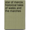 Star Of Mercia Historical Tales Of Wales And The Marches door Blanche Devereux