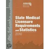 State Medical Licensure Requirements And Statistics 2010 door American Medical Association