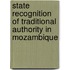 State Recognition Of Traditional Authority In Mozambique