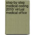 Step-by-Step Medical Coding 2010/ Virtual Medical Office