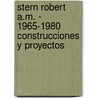 Stern Robert A.M. - 1965-1980 Construcciones y Proyectos door -. Bickford Arnell