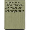 Stoppel und seine Freunde - Ein Fohlen auf Schnupperkurs door Franziska Gehm