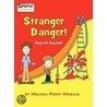 Stranger Danger! Play And Stay Safe-Splatter And Friends by Melissa Perry Moraja
