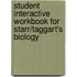 Student Interactive Workbook For Starr/Taggart's Biology