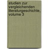 Studien Zur Vergleichenden Literaturgeschichte, Volume 3 by Max Koch