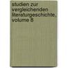 Studien Zur Vergleichenden Literaturgeschichte, Volume 8 door Anonymous Anonymous