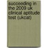 Succeeding In The 2009 Uk Clinical Aptitude Test (Ukcat)