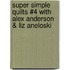 Super Simple Quilts #4 with Alex Anderson & Liz Aneloski