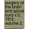 Surgery of the Brain and Spinal Cord V.2, 1912, Volume 2 by Fedor Krause