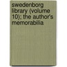 Swedenborg Library (Volume 10); The Author's Memorabilia door Emanuel Swedenborg