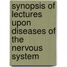 Synopsis Of Lectures Upon Diseases Of The Nervous System door Moses Allen Starr