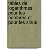 Tables de Logarithmes Pour Les Nombres Et Pour Les Sinus door Joseph Jrme Franais Le De Lalande