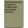 Teaching Inquiry Science in Middle and Secondary Schools door Anton E. Lawson
