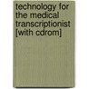 Technology For The Medical Transcriptionist [with Cdrom] door Laura Bryan