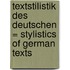 Textstilistik Des Deutschen = Stylistics of German Texts