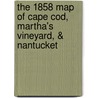 The 1858 Map of Cape Cod, Martha's Vineyard, & Nantucket door Henry F. Walling
