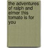 The Adventures Of Ralph And Elmer This Tomato Is For You