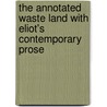 The Annotated Waste Land with Eliot's Contemporary Prose door Thomas Stearns Eliot