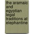 The Aramaic and Egyptian Legal Traditions at Elephantine