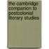 The Cambridge Companion To Postcolonial Literary Studies