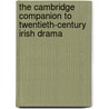 The Cambridge Companion to Twentieth-Century Irish Drama door Onbekend