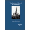 The Cathedral Church of Chichester (Illustrated Edition) door Hubert C. Corlette