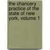 The Chancery Practice Of The State Of New York, Volume 1 by Joseph White Moulton