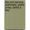 The Civil Service Arithmetic. [With] A Key. [With] A Key door Robert Johnston