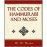 The Codes of Hammurabi and Moses - Archaeology Discovery by W.W. Davies
