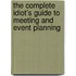 The Complete Idiot's Guide to Meeting and Event Planning