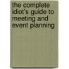 The Complete Idiot's Guide to Meeting and Event Planning door Robin E. Craven