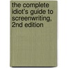 The Complete Idiot's Guide to Screenwriting, 2nd Edition door Skip Press
