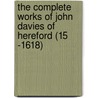 The Complete Works Of John Davies Of Hereford (15 -1618) door Alexander Balloch Grossart