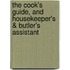 The Cook's Guide, And Housekeeper's & Butler's Assistant