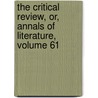 The Critical Review, Or, Annals Of Literature, Volume 61 by Tobias George Smollett