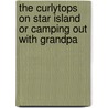 The Curlytops On Star Island Or Camping Out With Grandpa by Howard R. Garis
