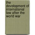 The Development Of International Law After The World War