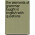 The Elements Of Grammar Taught In English With Questions