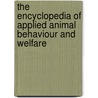 The Encyclopedia of Applied Animal Behaviour and Welfare by Daniel S. Mills