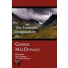 The Fantastic Imagination Of George Macdonald, Volume Ii by MacDonald George MacDonald