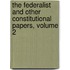 The Federalist And Other Constitutional Papers, Volume 2