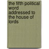 The Fifth Political Word Addressed To The House Of Lords door William Pole Tylney Long Wellesley