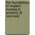 The Foundations of Modern Nursing in America (8 Volumes)