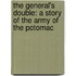 The General's Double: A Story Of The Army Of The Potomac