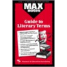 The Guide to Literary Terms (Maxnotes Literature Guides) by Gail Rae Rosensfit