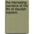 The Interesting Narrative Of The Life Of Olaudah Equiano