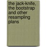 The Jack-Knife, The Bootstrap And Other Resampling Plans by Bradley Efron